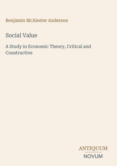 Oben: Benjamin McAlester Anderson. Groß: "Social Value". Unten: "Antiquum Novum". Einfache, minimalistische Gestaltung.
