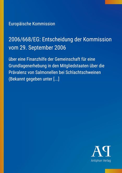 Europäische Kommission, 2006/668/EG: Entscheidung, Finanzhilfe für Erhebung zu Salmonellen bei Schlachtschweinen.