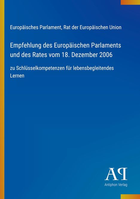 Europäisches Parlament, Rat der Europäischen Union. Empfehlung vom 18. Dezember 2006. Blau mit gelbem Rand.