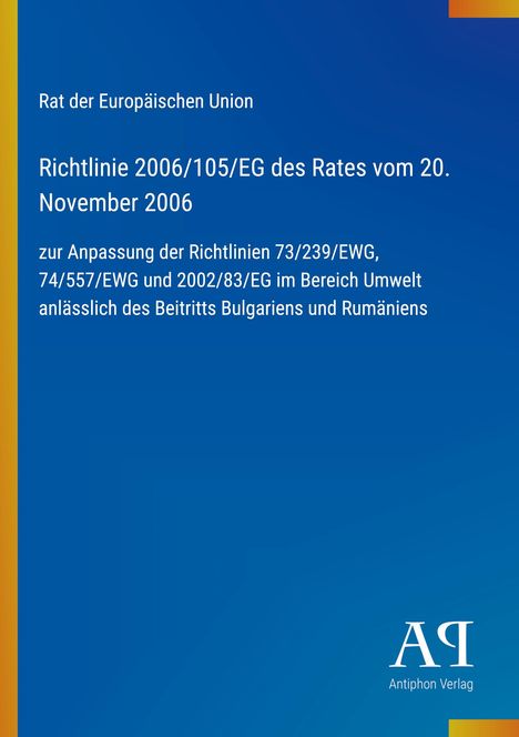 Text: "Rat der Europäischen Union. Richtlinie 2006/105/EG vom 20. November 2006 zur Anpassung der Richtlinien." Unten Logo.