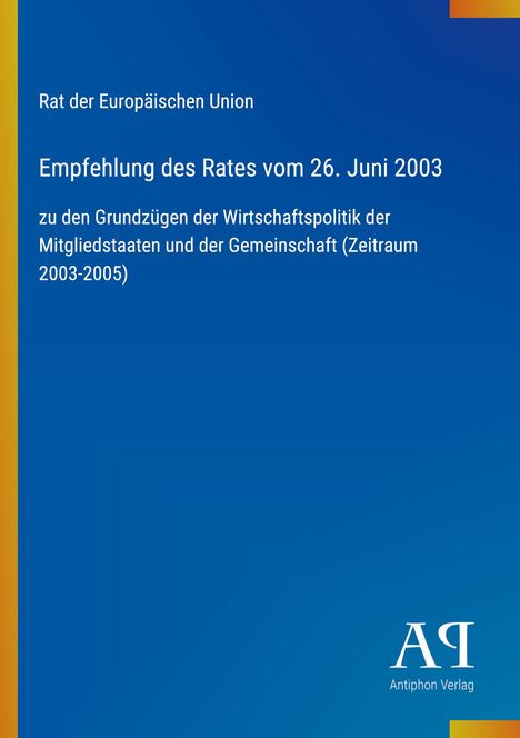 Text: „Rat der Europäischen Union, Empfehlung des Rates vom 26. Juni 2003...“ Unten rechts Logo des Antiphon Verlags.