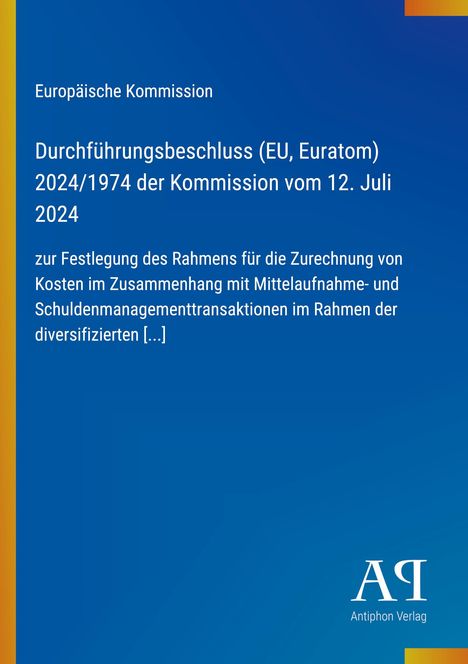 Europäische Kommission, Durchführungsbeschluss (EU, Euratom) 2024/1974. Blaues Cover mit Logo "Antiphon Verlag".