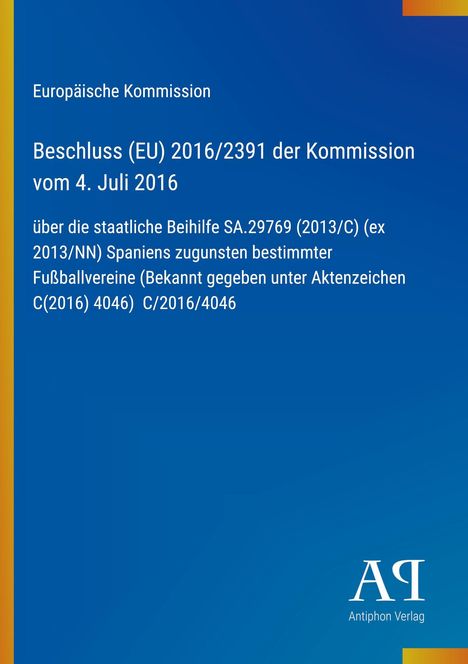 Europäische Kommission, Beschluss (EU) 2016/2391 vom 4. Juli 2016, staatliche Beihilfe für spanische Fußballvereine.