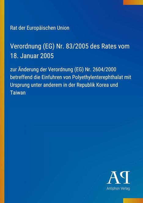 Verordnung (EG) Nr. 83/2005, betreffend Polyethylenterephthalat-Importe. Blaues Design mit gelben und orangen Akzenten.