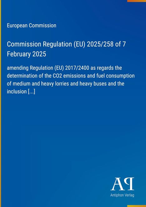 "Commission Regulation (EU) 2025/258 of 7 February 2025" steht in weiß auf blauem Hintergrund. Unten Logo von Antiphon Verlag.