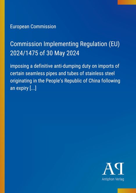 Text über EU-Verordnung 2024/1475 zu Anti-Dumping-Zöllen auf bestimmte Stahlrohre aus China, Design in Blau.