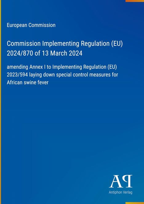 Text: EU-Verordnung 2024/870, besondere Kontrollmaßnahmen für Afrikanische Schweinepest. Logo: Antiphon Verlag.