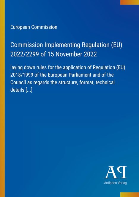 European Commission, Verordnung (EU) 2022/2299, Regeln für EU 2018/1999. Blau mit gelbem Streifen links, Logo unten rechts.