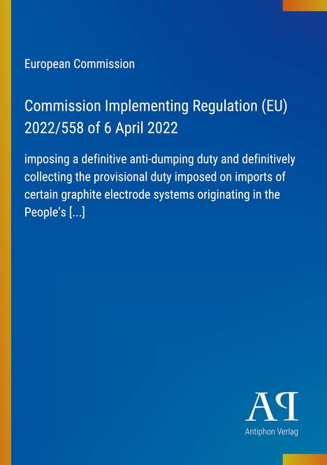 Text: "European Commission", "Commission Implementing Regulation (EU) 2022/558 of 6 April 2022". Blaues Design, Logo unten rechts.