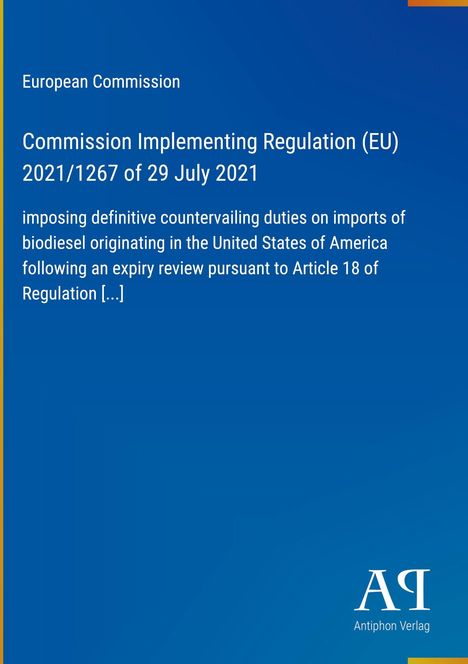 Text über EU-Verordnung zu Gegenzöllen auf Biodieselimporte aus den USA, veröffentlicht von der Europäischen Kommission.