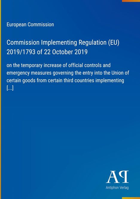 Europäische Kommission, Verordnung 2019/1793 vom 22. Oktober 2019, blaues Layout, gelber Rand, Verlag Antiphon Logo unten.