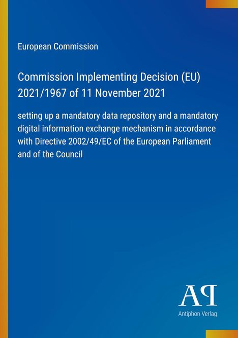 Titel: "Commission Implementing Decision (EU) 2021/1967". Blauer Hintergrund mit gelbem Streifen und "Antiphon Verlag" Logo.