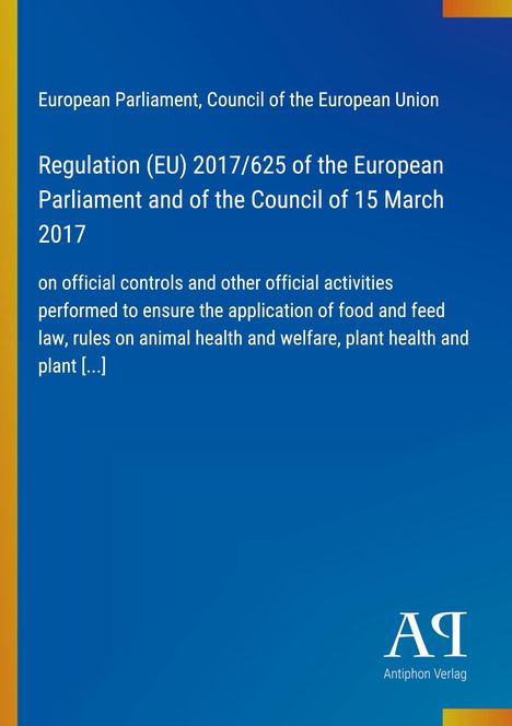 Regulation (EU) 2017/625 zur Lebensmittel- und Futtermittelkontrolle, Tiergesundheit und Pflanzen. Blau-weißer Textblock.