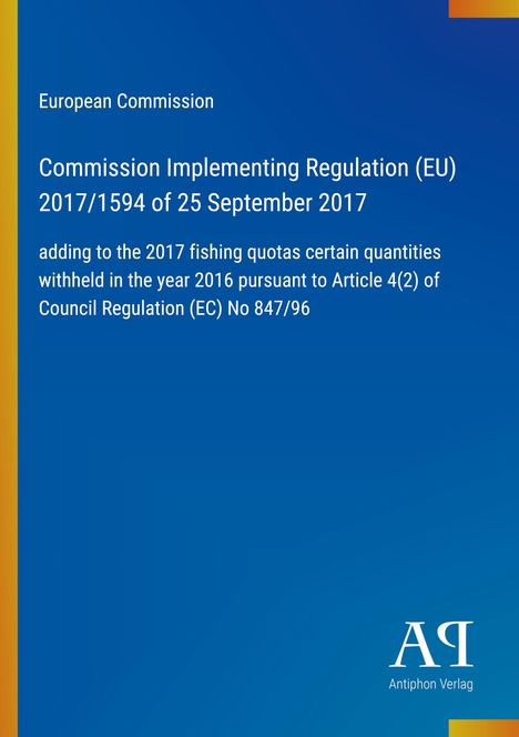 Regulation zu EU-Fischfangquoten 2017, betreffend 2016 zurückgehaltene Mengen, veröffentlicht von Antiphon Verlag.