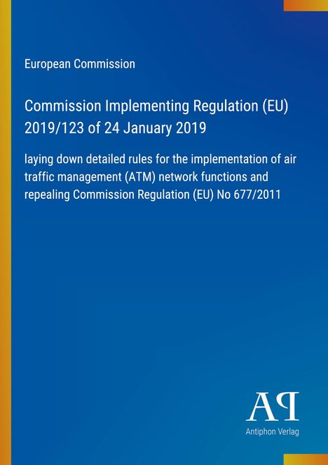 Text: "European Commission, Commission Implementing Regulation (EU) 2019/123 of 24 January 2019, laying down detailed rules..." Unten rechts Logo "Antiphon Verlag". Blauer Hintergrund mit gelbem Rand links.