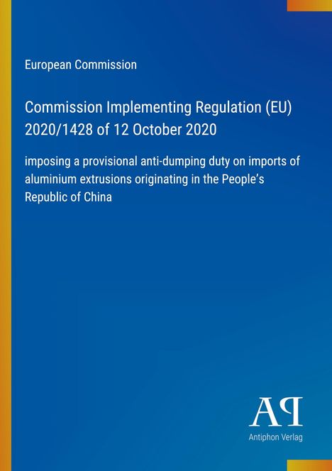 Europäische Kommission, blaues Titelbild mit dem Text zur Antidumpingverordnung über Aluminiumextrusionen aus China.