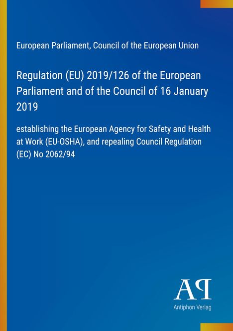 Text: Regulation (EU) 2019/126 establishing EU-OSHA, repealing EC No 2062/94. Blaues Cover mit gelbem Streifen links.