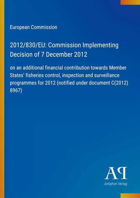 "European Commission, 2012/830/EU, Fischerei-Kontrollprogramme 2012. Blauer Hintergrund, links gelber Streifen."