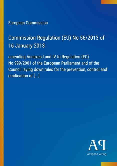 Text: "European Commission, Commission Regulation (EU) No 56/2013 of 16 January 2013, amending Annexes I and IV". Logo unten rechts.