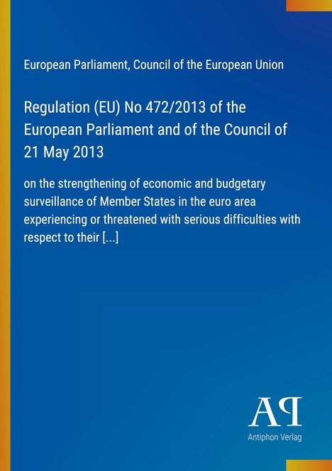 Regulation (EU) No 472/2013 über Wirtschaftsüberwachung. Blauer Hintergrund, linke Seite gelb. Logo: Antiphon Verlag.
