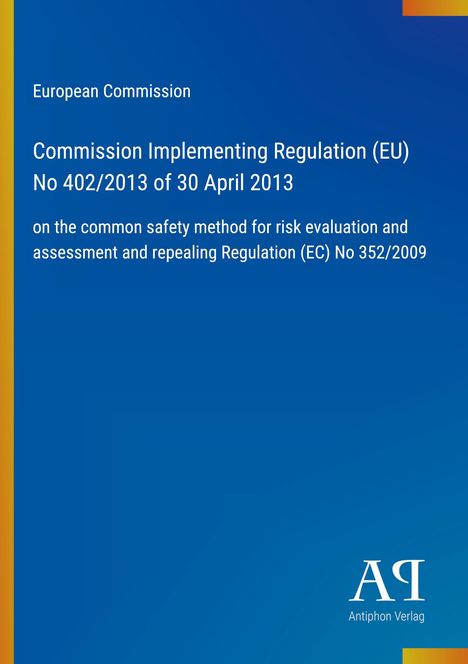 Text: "European Commission, Commission Implementing Regulation (EU) No 402/2013 of 30 April 2013." Blaues und gelbes Layout.