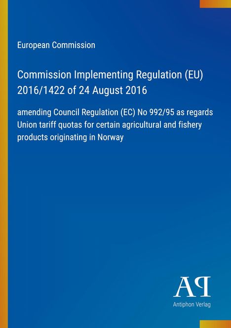 Text: "European Commission, Commission Implementing Regulation (EU) 2016/1422 of 24 August 2016." 
Blauer Hintergrund.