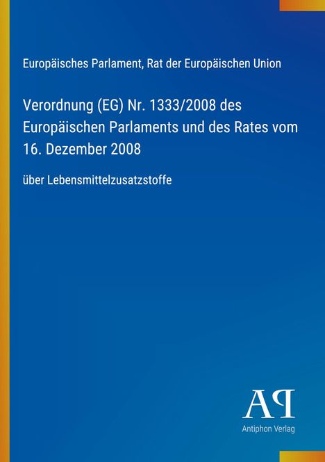 "Europäische Verordnung über Lebensmittelzusatzstoffe. Dominante blaue Fläche mit gelbem Rand und Logo: Antiphon Verlag."
