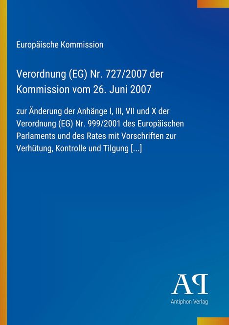 Europäische Kommission, Verordnung (EG) Nr. 727/2007, Änderung Anhänge I, III, VII, X, Verordnung (EG) Nr. 999/2001, blau.