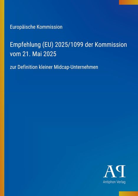 Europäische Kommission: Empfehlung (EU) 2025/1099 vom 21. Mai 2025 zur Definition kleiner Midcap-Unternehmen. Blau mit Logo.