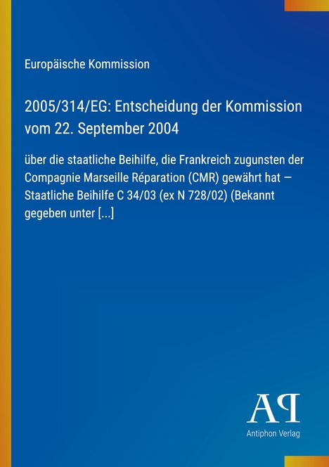 Titel: Entscheidung der Kommission über staatliche Beihilfe. Hintergrund: Blau mit gelbem Rand links. Logo: Antiphon Verlag.