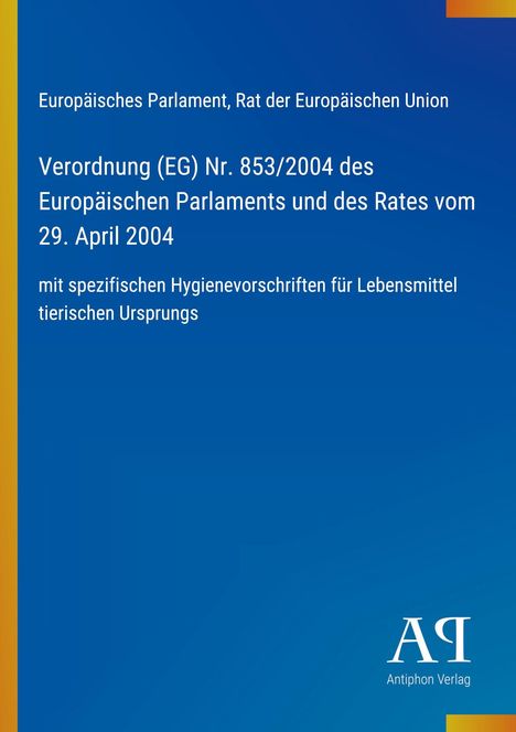 Text: "Europäisches Parlament, Rat der Europäischen Union, Verordnung (EG) Nr. 853/2004..." 
Blauer Hintergrund, Logo unten.