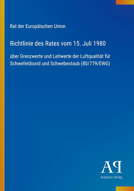 Rat der EU: Richtlinie vom 15. Juli 1980 zu Luftqualitätsgrenzwerten. Blaues Cover mit gelbem Rand und Verlagslogo.