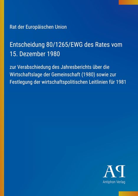 Rat der Europäischen Union, Entscheidung 80/1265/EWG, 15. Dezember 1980, Antiphon Verlag, blauer Hintergrund.