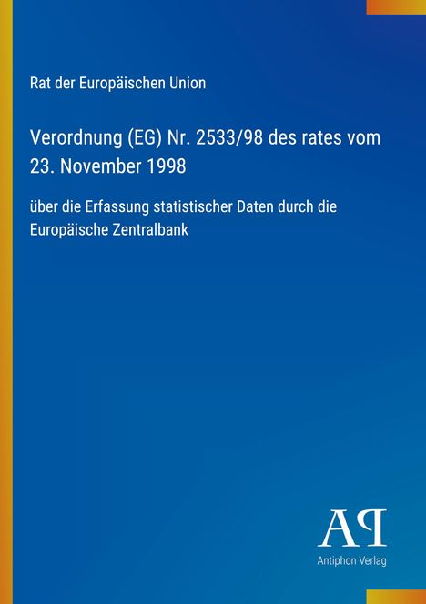 Titel: Verordnung (EG) Nr. 2533/98 vom 23.11.1998. Blaues Cover mit Logo "AP Antiphon Verlag".