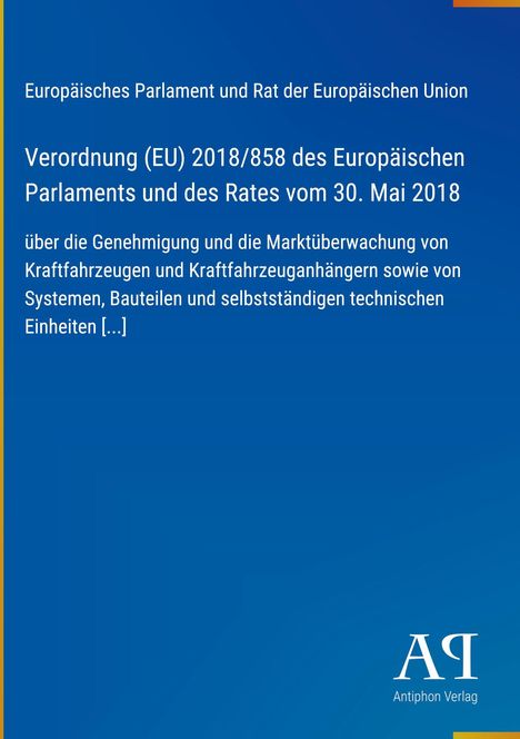 Verordnung (EU) 2018/858 über Genehmigung und Marktüberwachung von Kraftfahrzeugen, blaues Design, Verlagssignet unten.