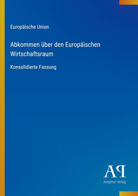 Text: "Europäische Union. Abkommen über den Europäischen Wirtschaftsraum. Konsolidierte Fassung." Blauer Hintergrund.