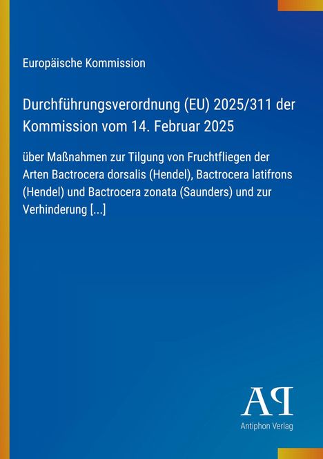 Europäische Kommission, Verordnung zur Tilgung von Fruchtfliegen. Blaues Design mit gelbem Rand und Verlagssignet.