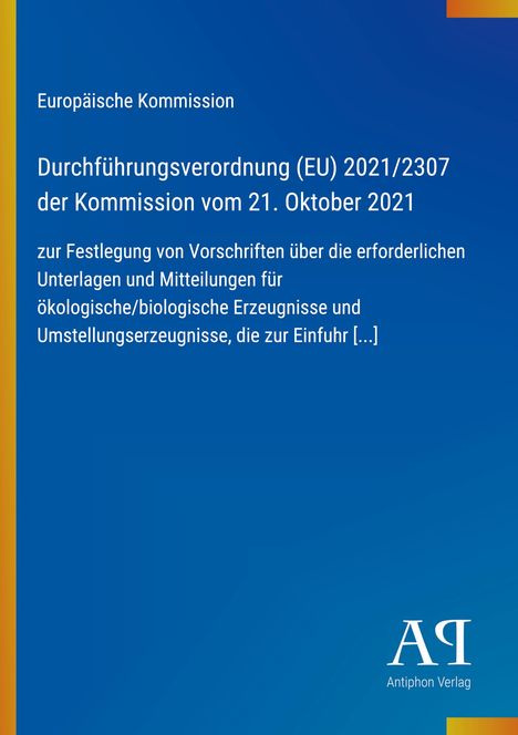 "Durchführungsverordnung (EU) 2021/2307 der Kommission vom 21. Oktober 2021" steht auf blauem Hintergrund.