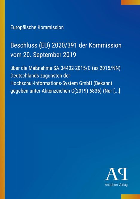 Europäische Kommission, Beschluss über Maßnahme SA.34402-2015/C, zugunsten der Hochschul-Informations-System GmbH.