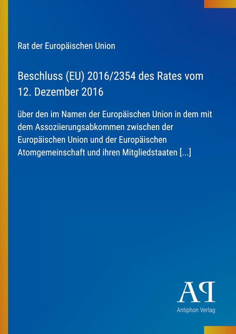 „Rat der Europäischen Union. Beschluss (EU) 2016/2354 vom 12. Dezember 2016.“ Blaues Cover, Schriften mit Logo.