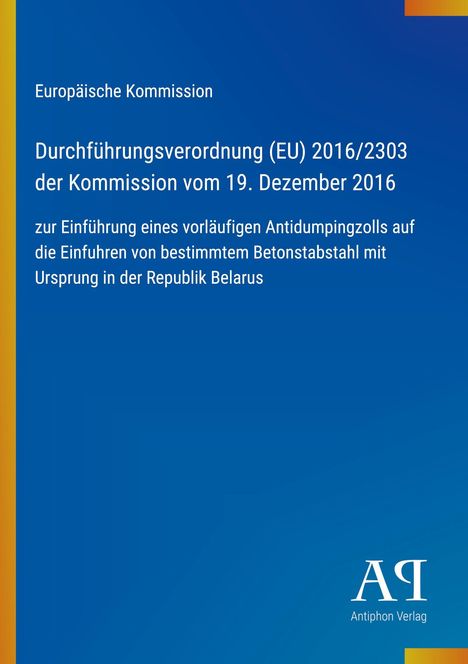 Europäische Kommission führt Antidumpingzoll auf Betonstahl aus Belarus ein. Blaues Design mit gelbem Streifen.