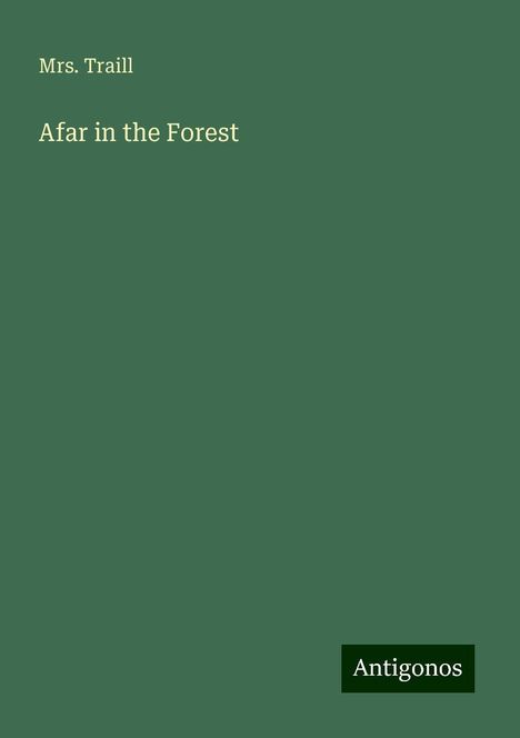 Traill: Afar in the Forest, Buch