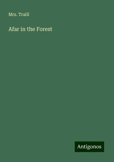 Traill: Afar in the Forest, Buch