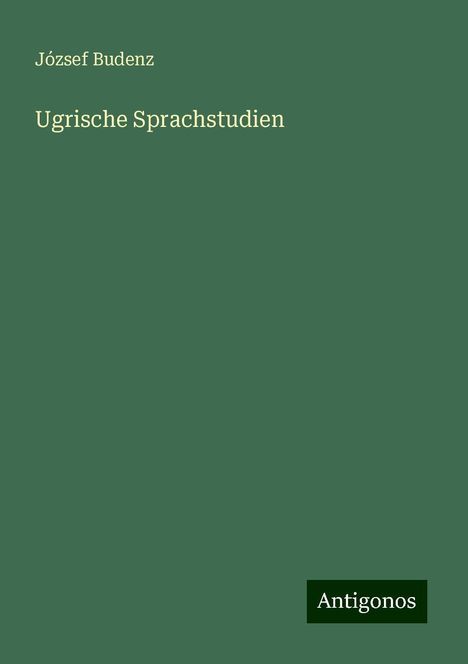 József Budenz: Ugrische Sprachstudien, Buch