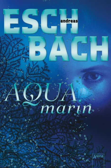 Andreas Eschbach: Eschbach, A: Aquamarin, Buch