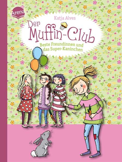 Katja Alves: Der Muffin-Club 03. Beste Freundinnen und das Super-Kaninchen, Buch