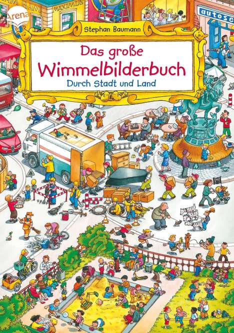 Stephan Baumann: Baumann, S: Das große Wimmelbilderbuch. Durch Stadt und Land, Buch