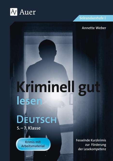 Annette Weber: Kriminell gut lesen. Deutsch 5.-7. Klasse, Buch