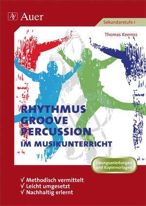 Thomas Keemss: Rhythmus, Groove &amp; Percussion im Musikunterricht, Buch