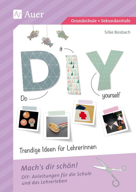 Silke Bosbach: Bosbach, S: Do it yourself - Trendige Ideen für Lehrerinnen, Buch